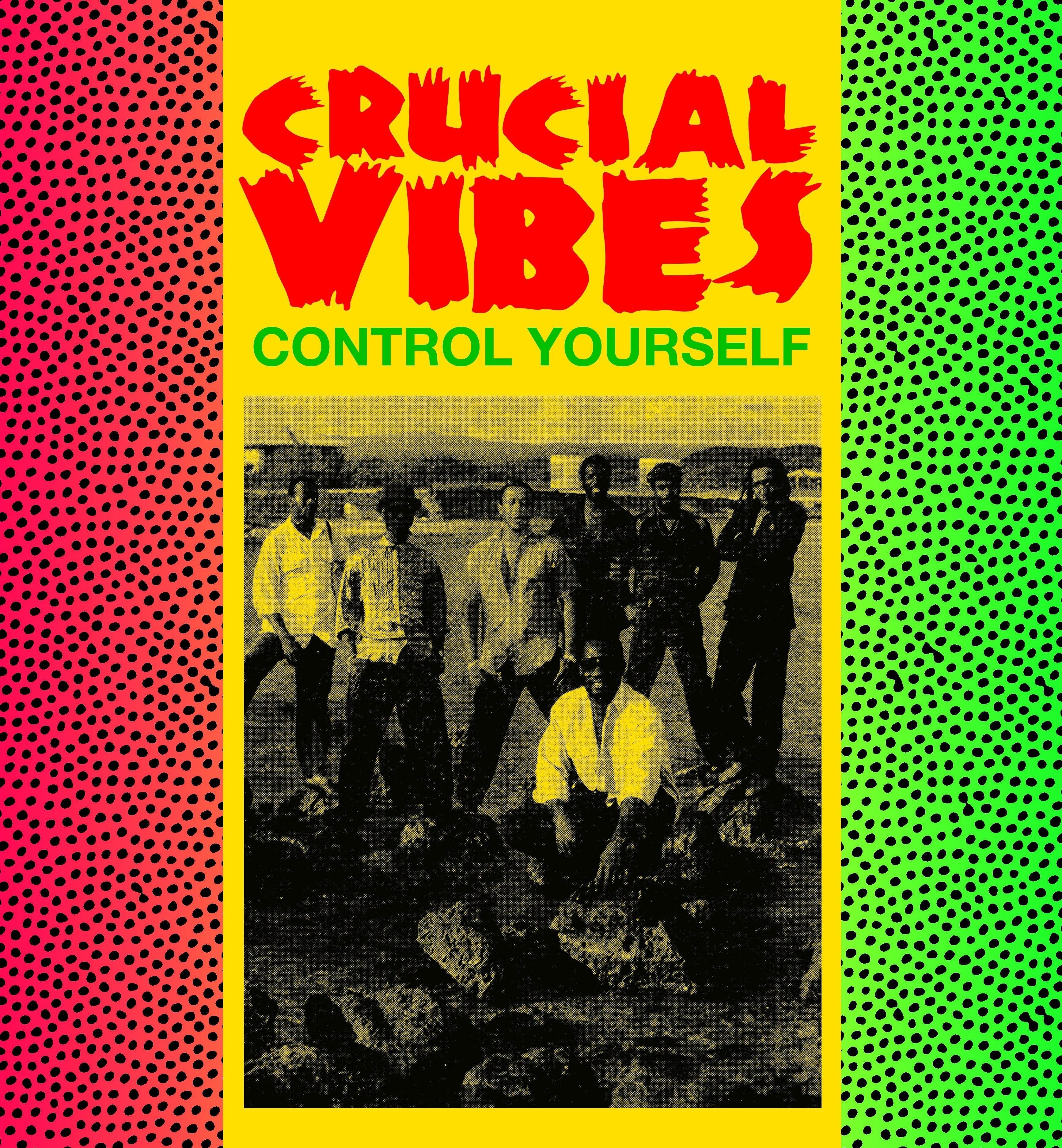 Crucial Vibes LP - Control Yourself