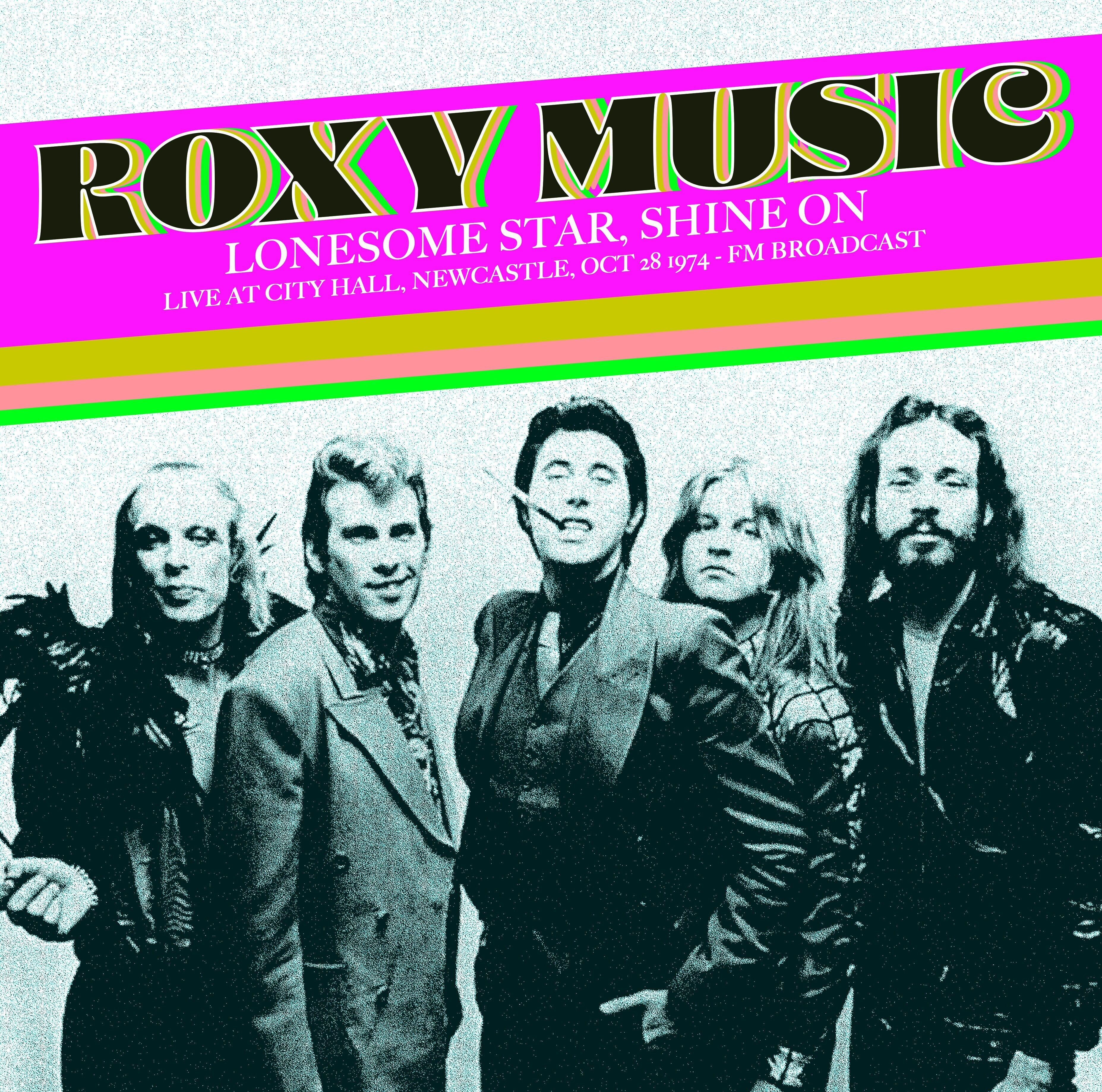 Album di canzoni dei Roxy Music - Lonesome Star. Shine On: dal vivo al municipio. Newcastle.28 ottobre 1974 - Fm Broadcast (Vinile verde/blu)