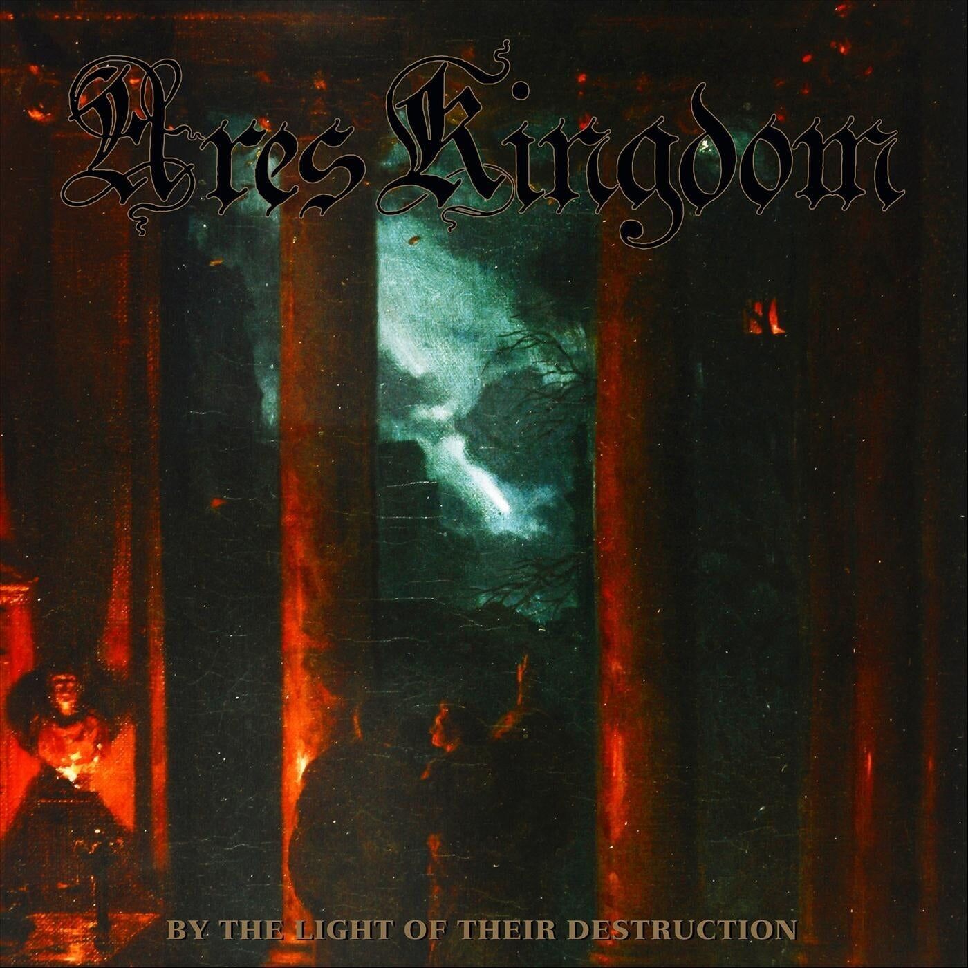 Ares Kingdom LP - By The Light Of Their Destruction