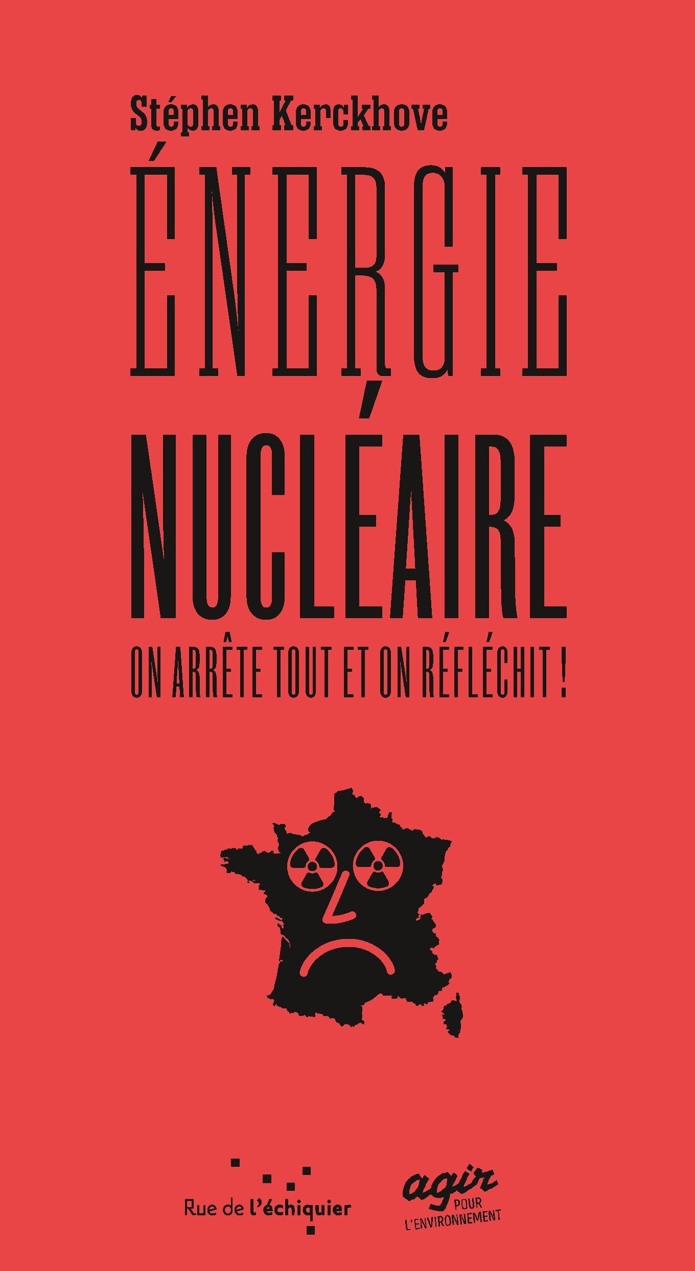Energie nucléaire, on arrête tout et on réfléchit !