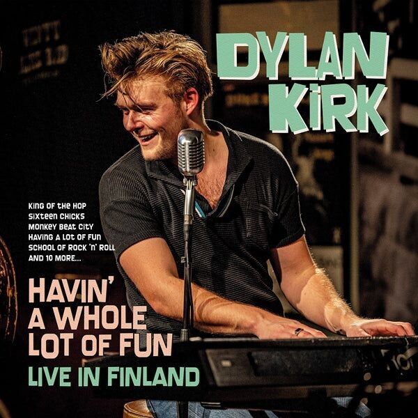 Dylan Kirk LP - Havin' A Whole Lot Of Fun - Live In Finlandia