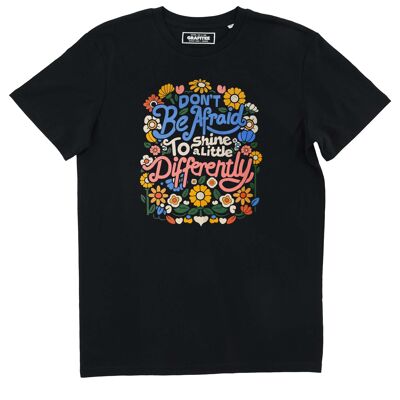 T-shirt Don't be Afraid - Tee-shirt Graphique Fleurs Message