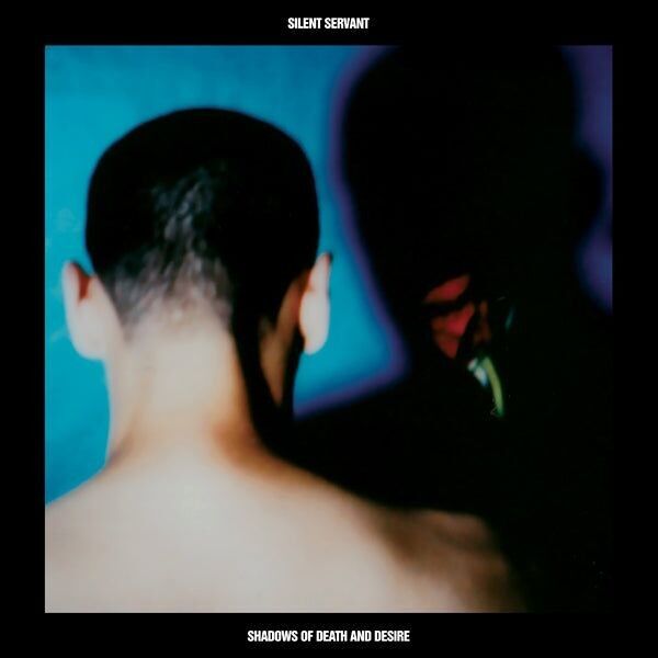 Silent Servant LP - Ombre di morte e desiderio