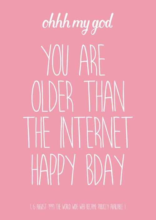 You are older than the internet pink