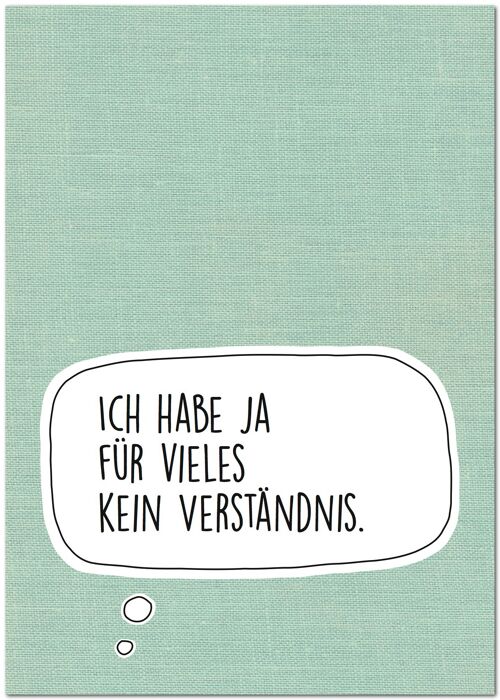 Postkarte "Ich habe ja für vieles kein Verständnis"