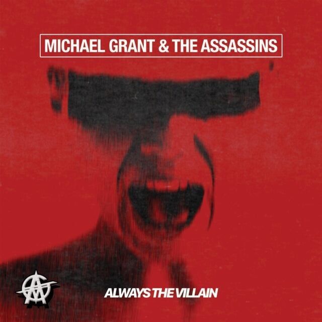 CD „Always The Villain“ von Michael Grant & The Assassins