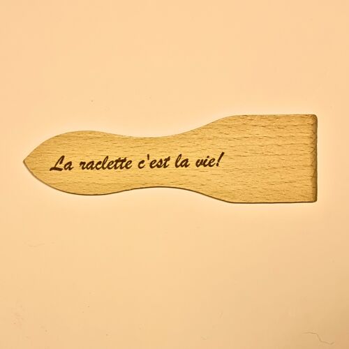 Spatule à raclette "La raclette c'est la vie !"