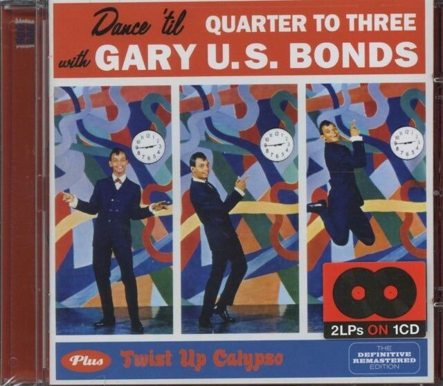 Gary U.S Bonds CD - Dance 'Til Quarter To Three / Twist Up Calypso