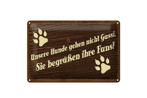 Blechschild Spruch 12x18 cm Unsere Hunde Gassi Fans Schild