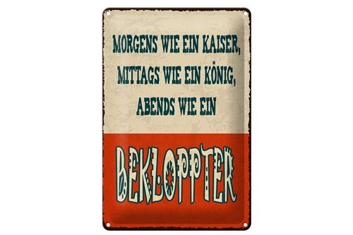 Blechschild Spruch 20x30 cm Morgens wie Kaiser Schild