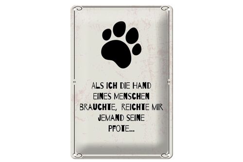 Blechschild Spruch 20x30 cm Jemanden brauchte Pfote Schild