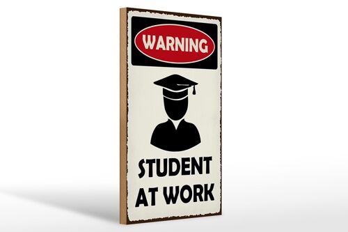 Holzschild Spruch 12x18 cm Student at work Schild