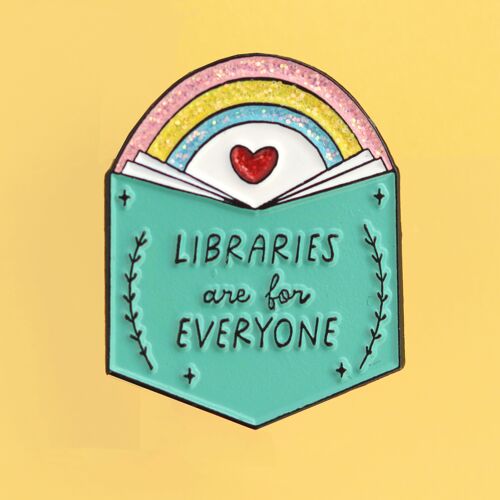 Libraries are for everyone soft enamel pin