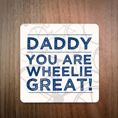 Daddy you are wheelie great personalised cycling coaster