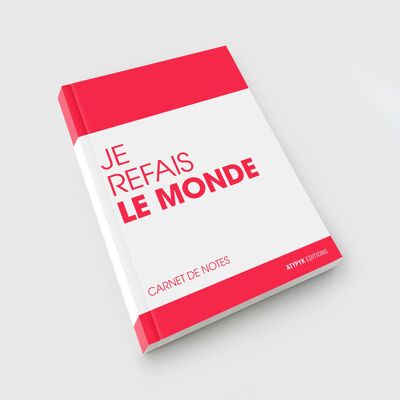 Carnet - JE REFAIS LE MONDE