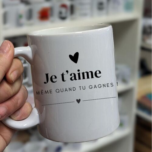 Mug "je t'aime même quand tu gagnes"