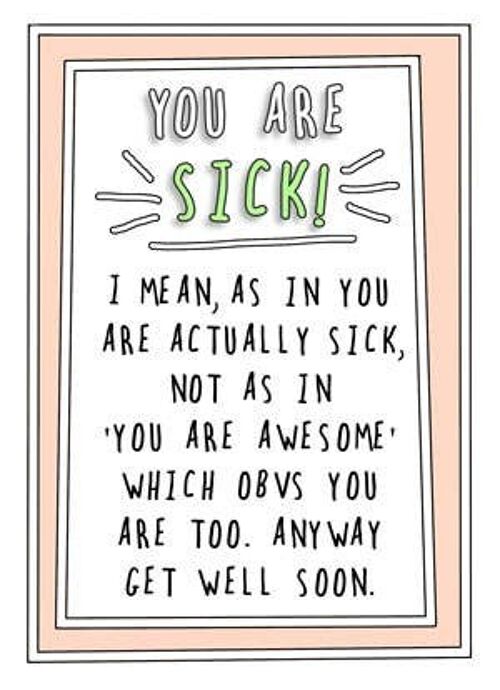 You are sick