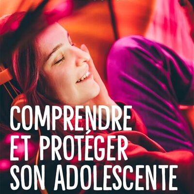 Libro - Entendiendo y protegiendo a tu hija adolescente