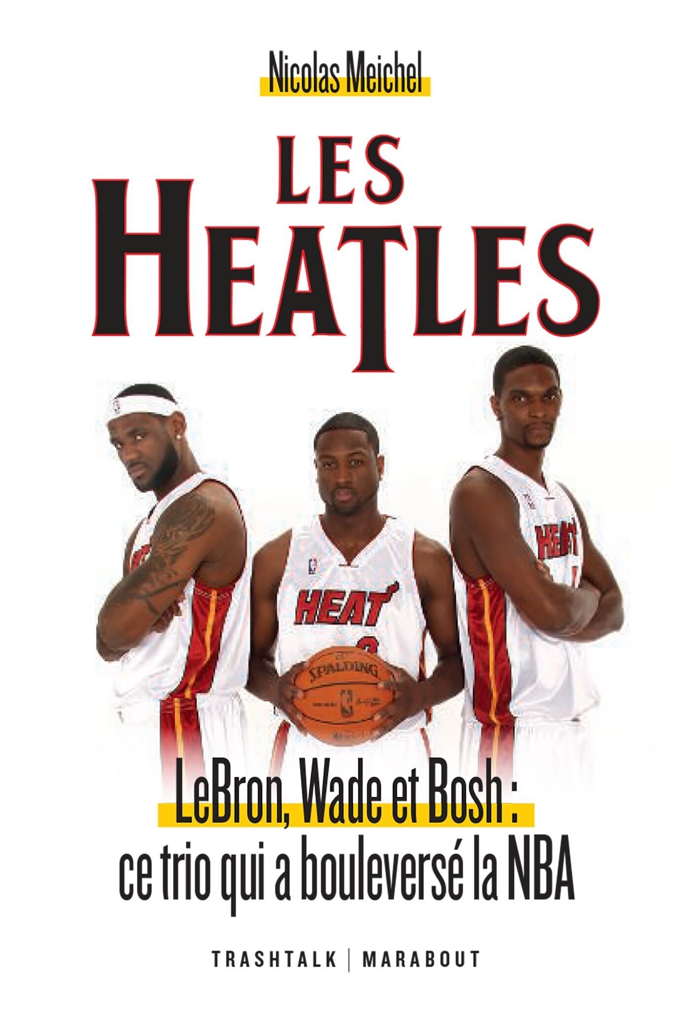 Die Heatles – LeBron, Wade und Bosh: Das Trio, das die NBA revolutionierte