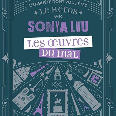 Libro - La investigación en la que eres el héroe junto a Sonya Lwu - Las obras del mal