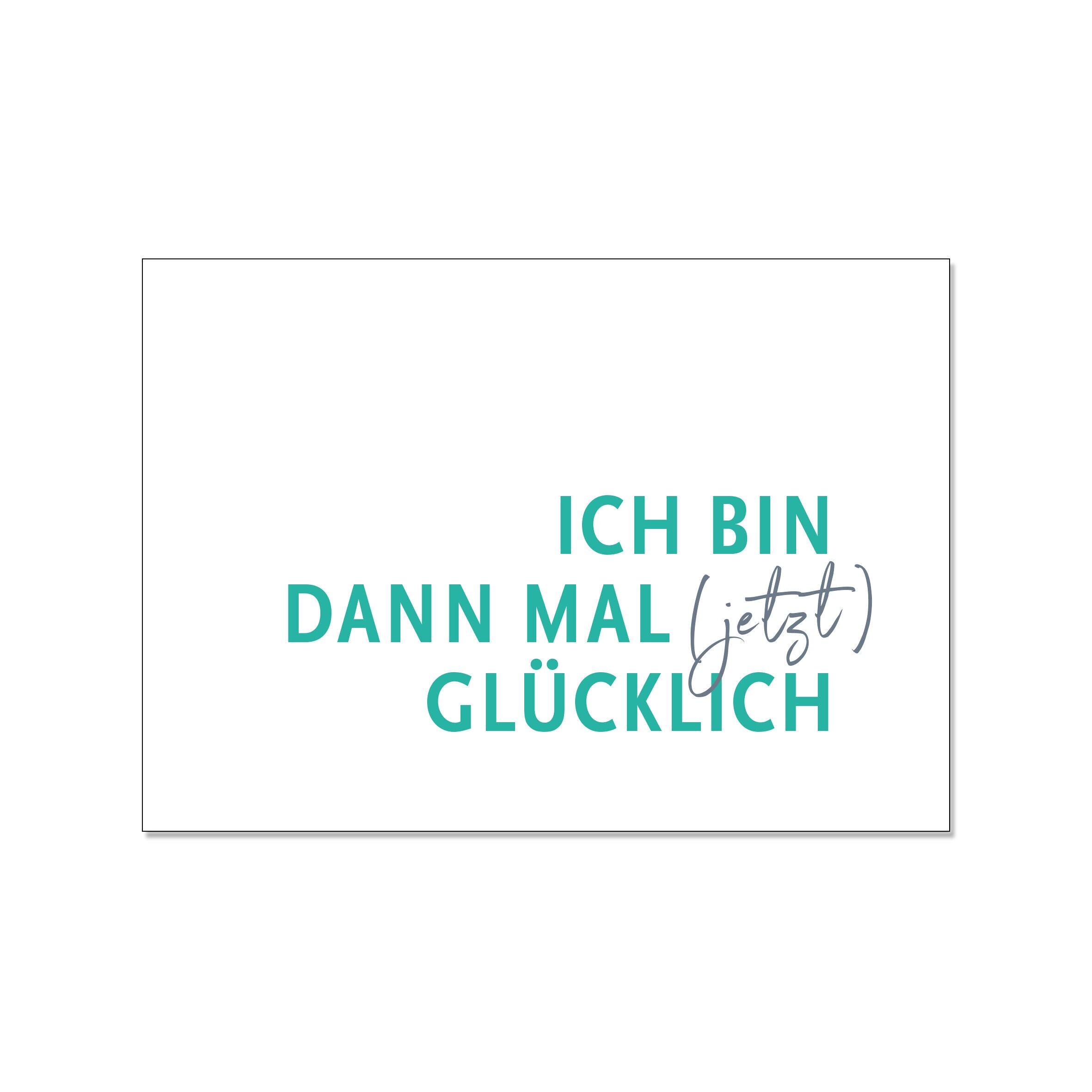Postkarte quer, ICH BIN DANN (jetzt) MAL GLÜCKLICH