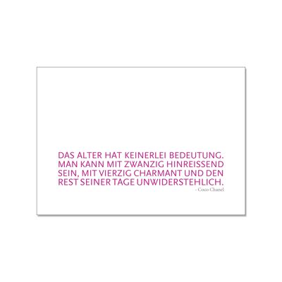 Postkarte quer, DAS ALTER HAT KEINERLEI BEDEUTUNG. MAN KANN MIT ZWANZIG HINREISSEND SEIN, MIT VIERZI