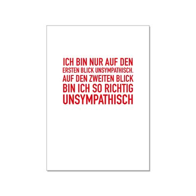 Postkarte hoch, ICH BIN NUR AUF DEN ERSTEN BLICK UNSYMPATHISCH.