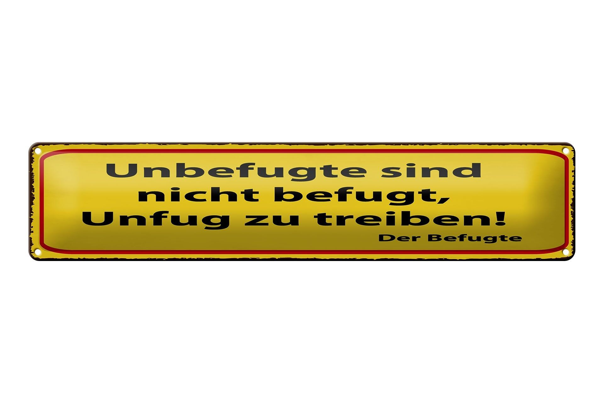 Blechschild Spruch 46x10 cm Unbefugte nicht befugt Schild
