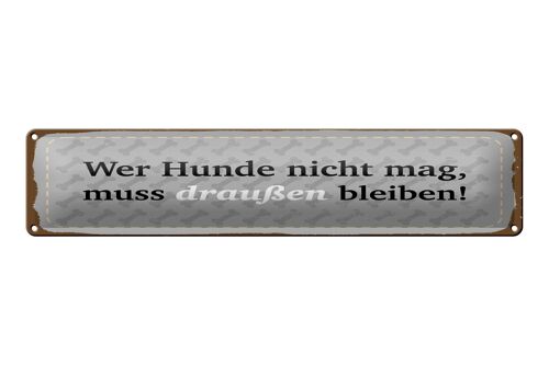 Blechschild Spruch 46x10 cm Wer Hunde nicht mag Schild