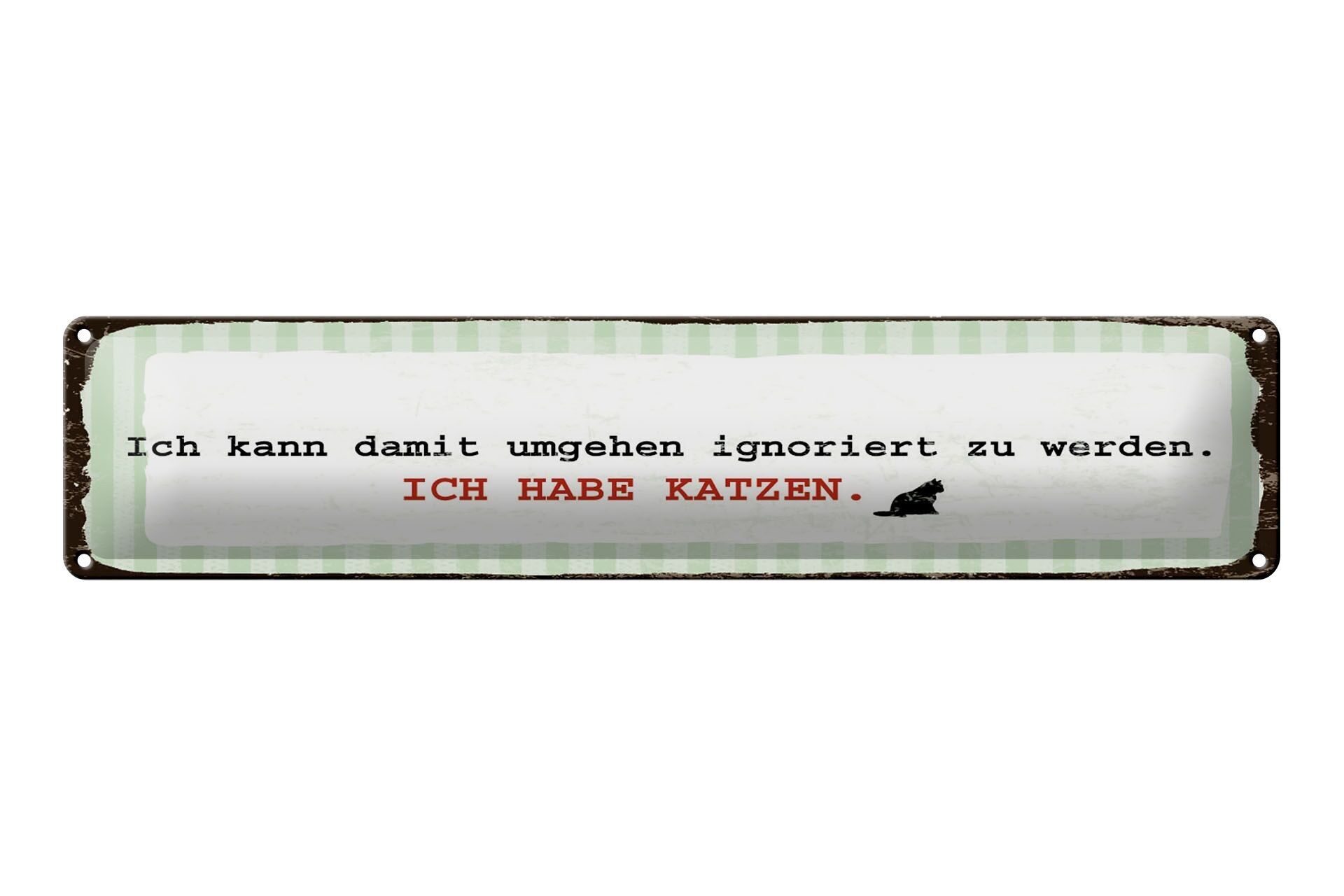 Metal sign saying 46x10 cm Ignored cat sign