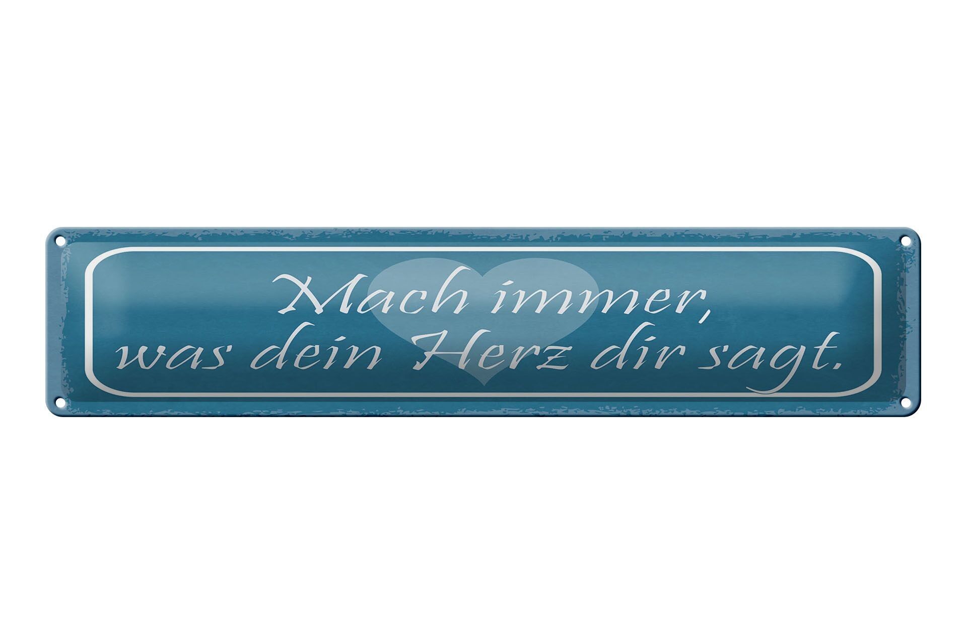 Blechschild Spruch 46x10 cm Mach immer was dein Herz dir sagt Schild