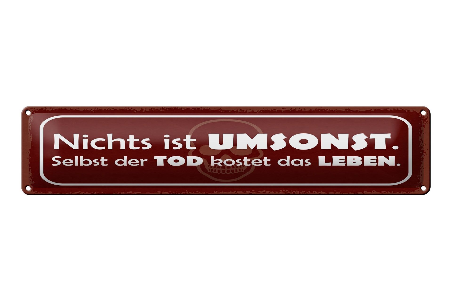 Blechschild Spruch 46x10 cm Selbst de TOD kostet das LEBEN Schild