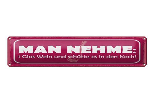 Blechschild Spruch 46x10 cm Man nehme 1 Glas Wein und Schild