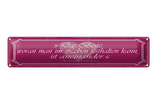 Blechschild Zitat 46x10 cm Das Beste, woran man im Leben festhalten kann Schild