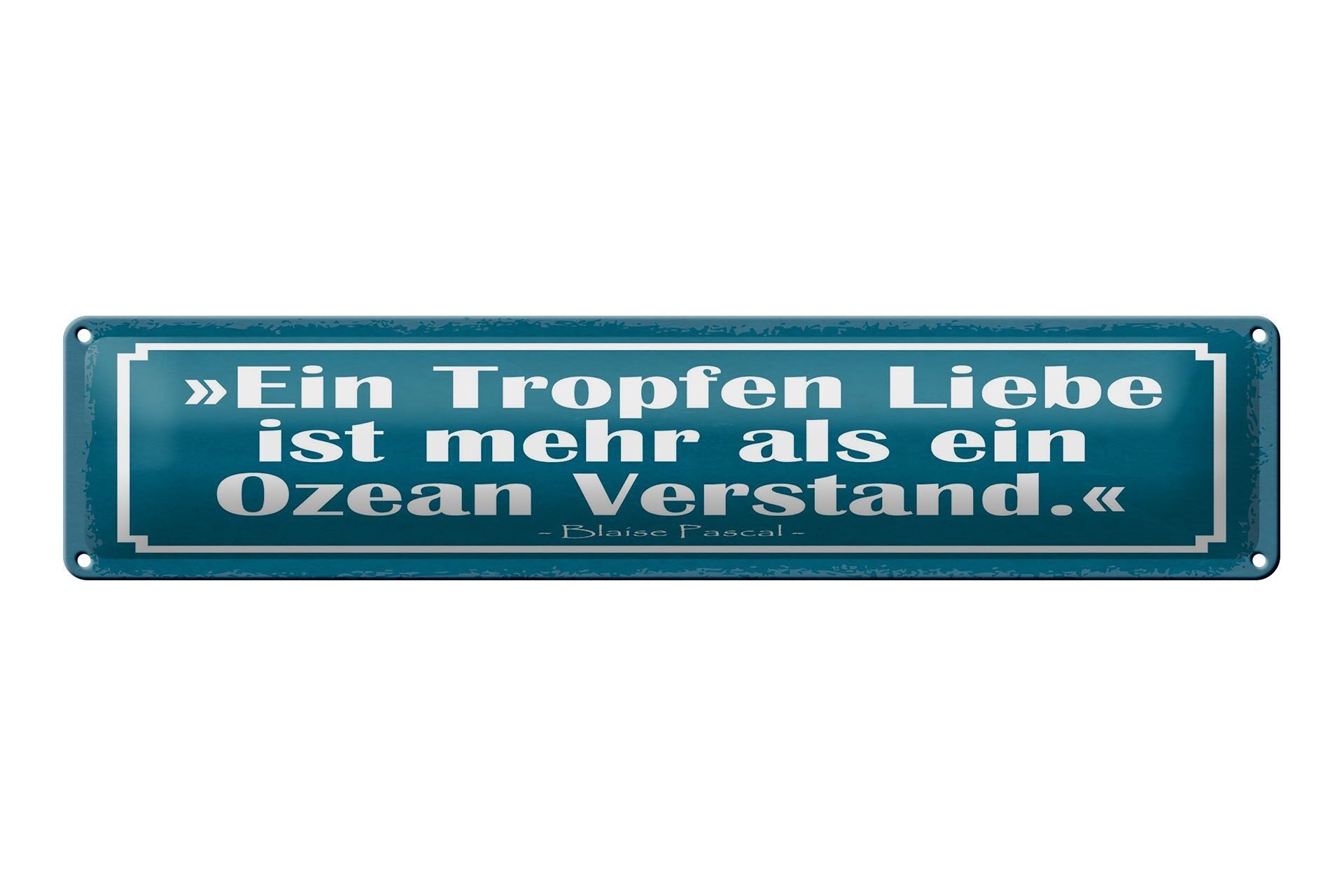 Blechschild Zitat 46x10 cm Ein Tropfen Liebe ist mehr als ein Ozean Verstand