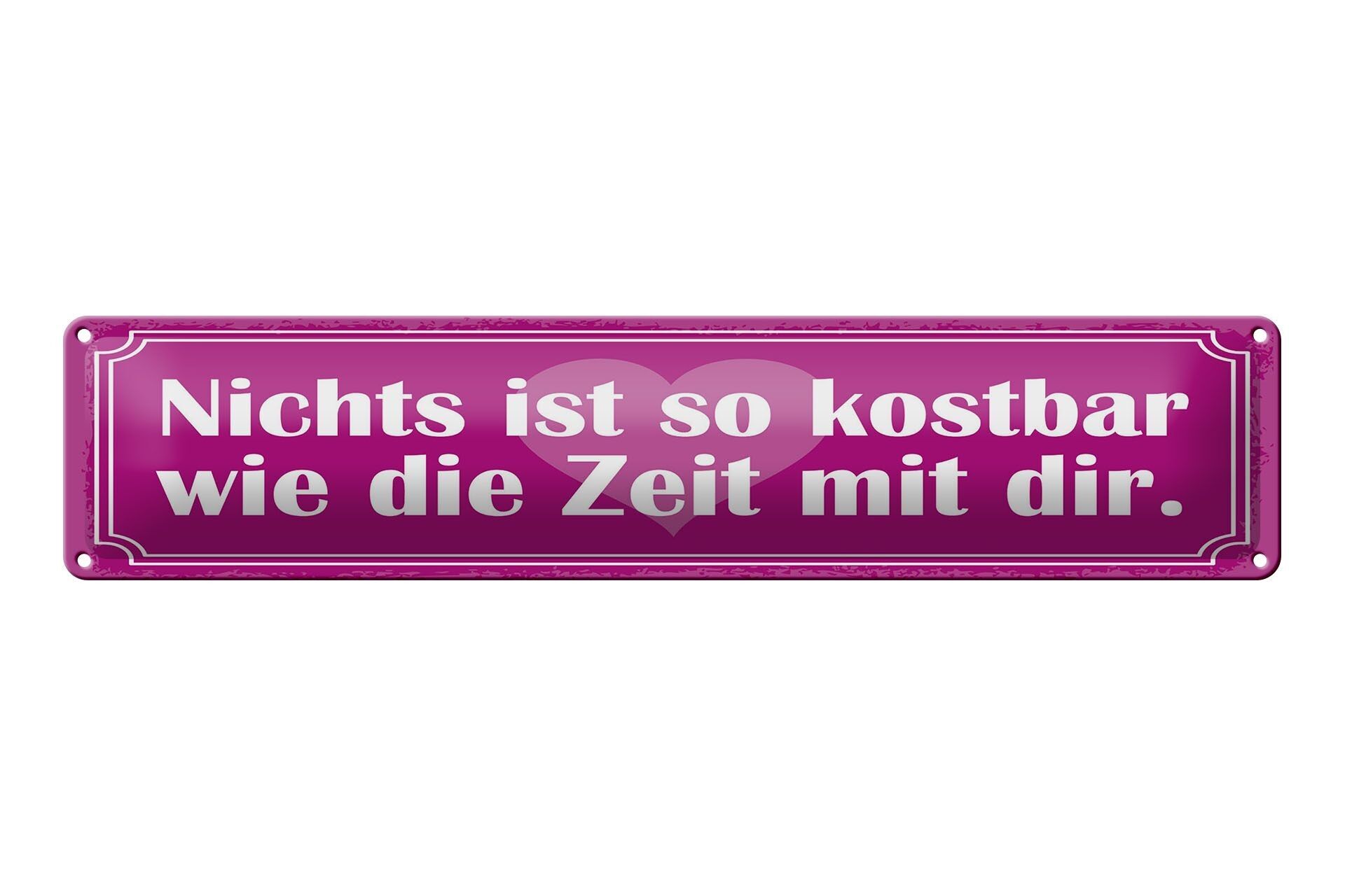 Blechschild Spruch 46x10 cm Nichts ist so kostbar wie die Zeit mit dir Schild