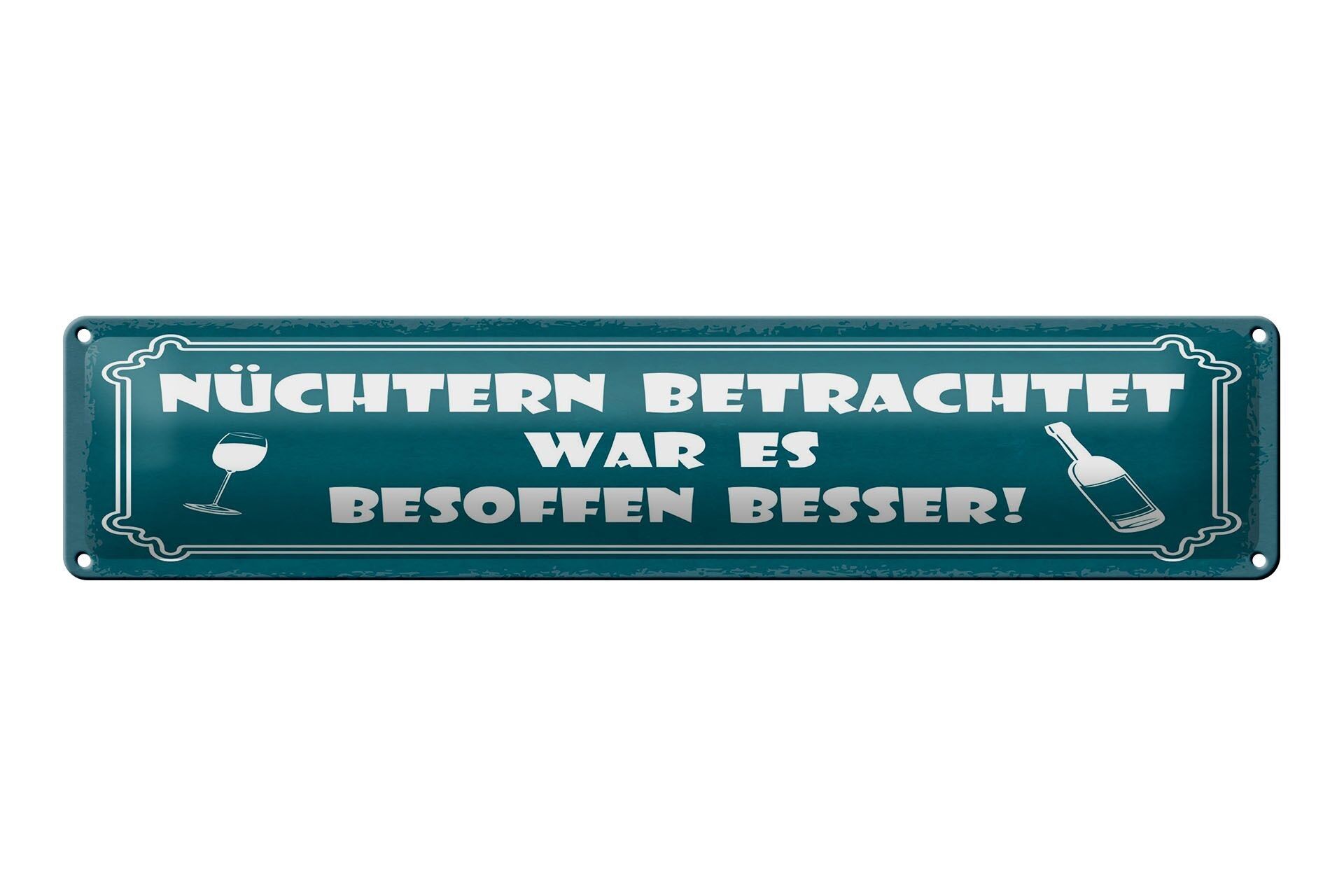 Tin sign saying 46x10 cm Soberly speaking, it was better drunk
