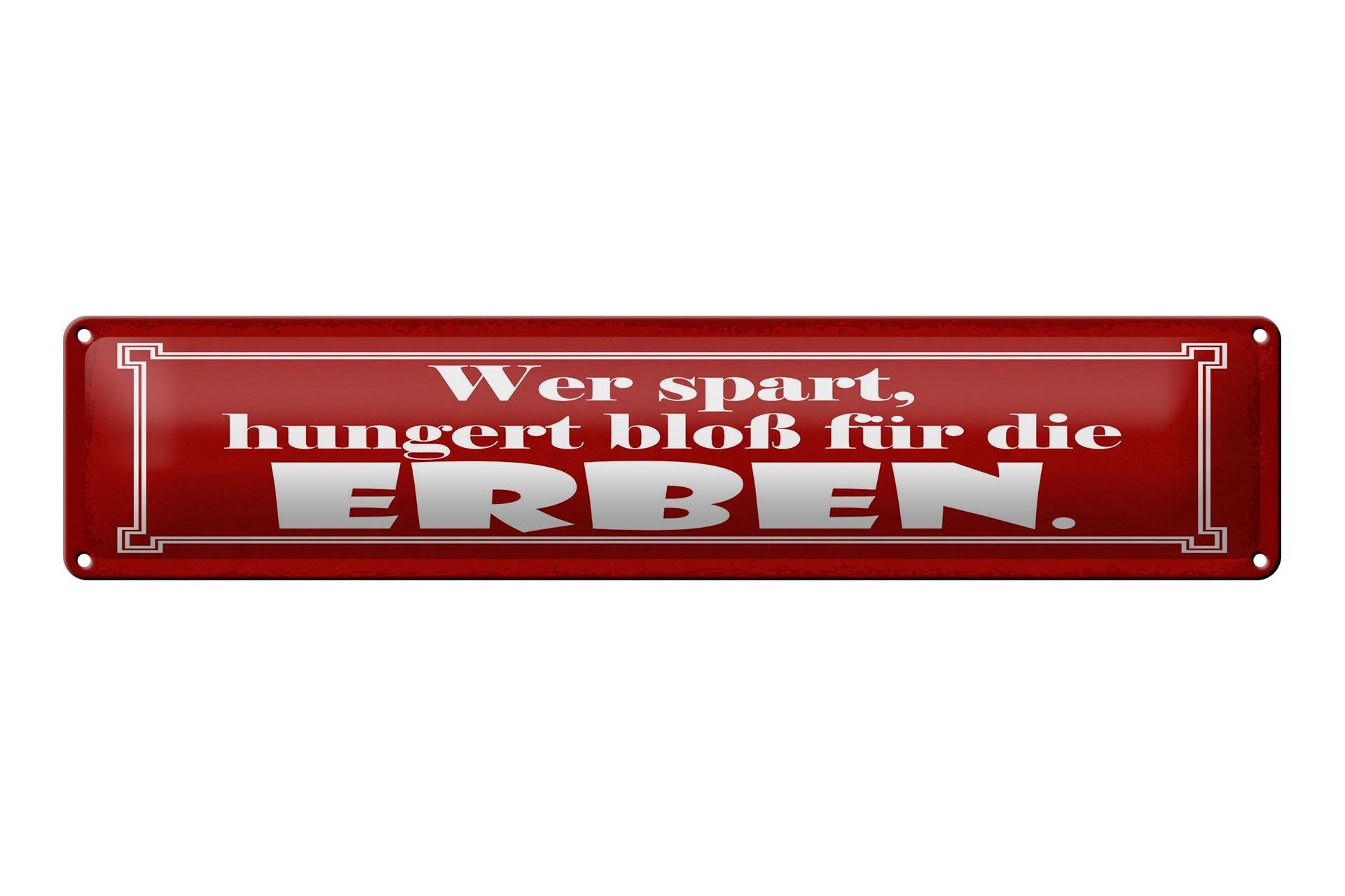 Cartel de chapa con texto en inglés "Los que ahorran sólo se mueren de hambre para sus herederos" 46x10 cm