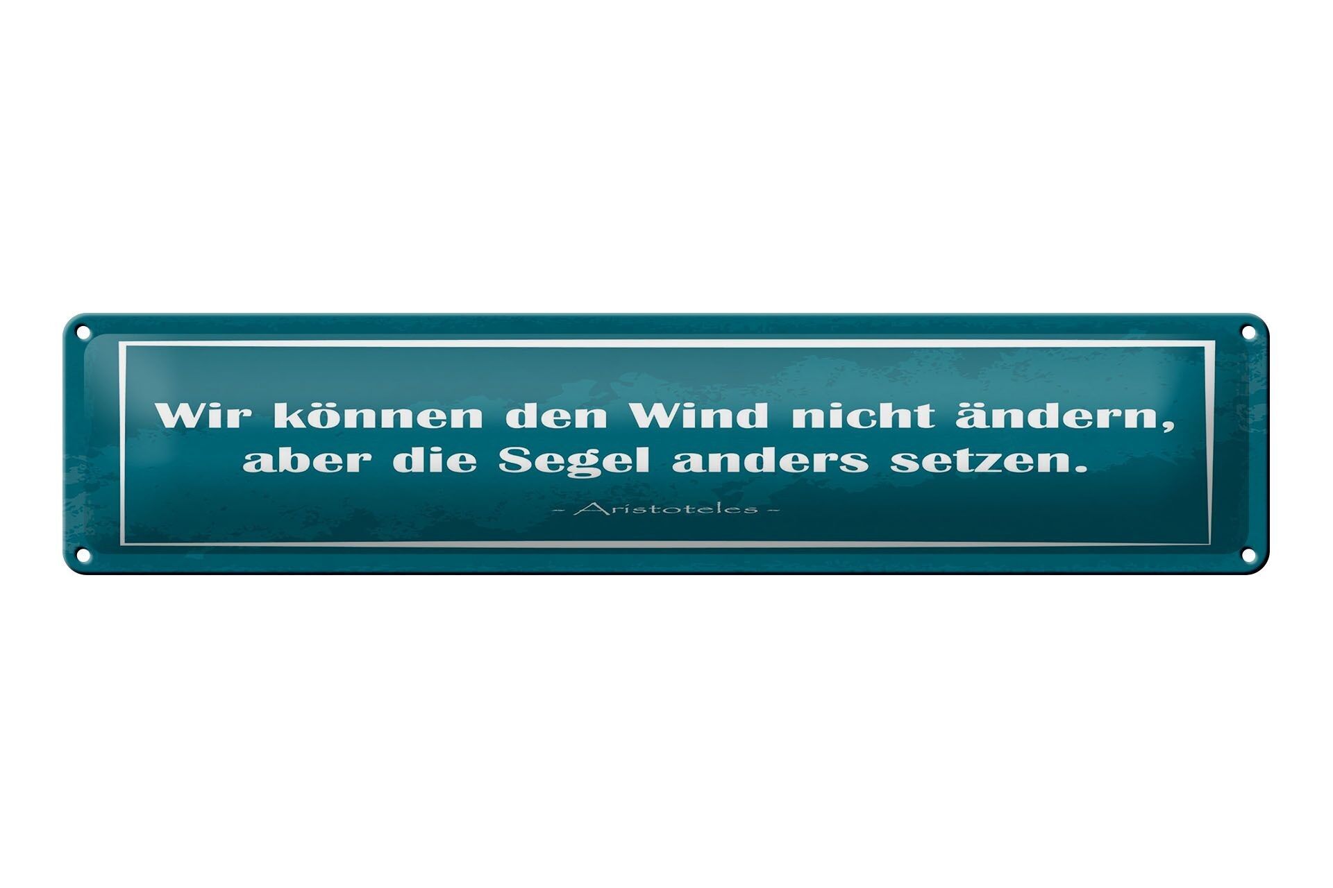 Blechschild Zitat 46x10 cm Wir können den Wind nicht ändern Schild