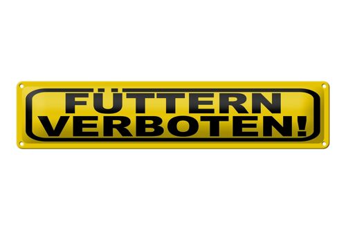 Blechschild Hinweis 46x10 cm Füttern verboten gelbes Schild