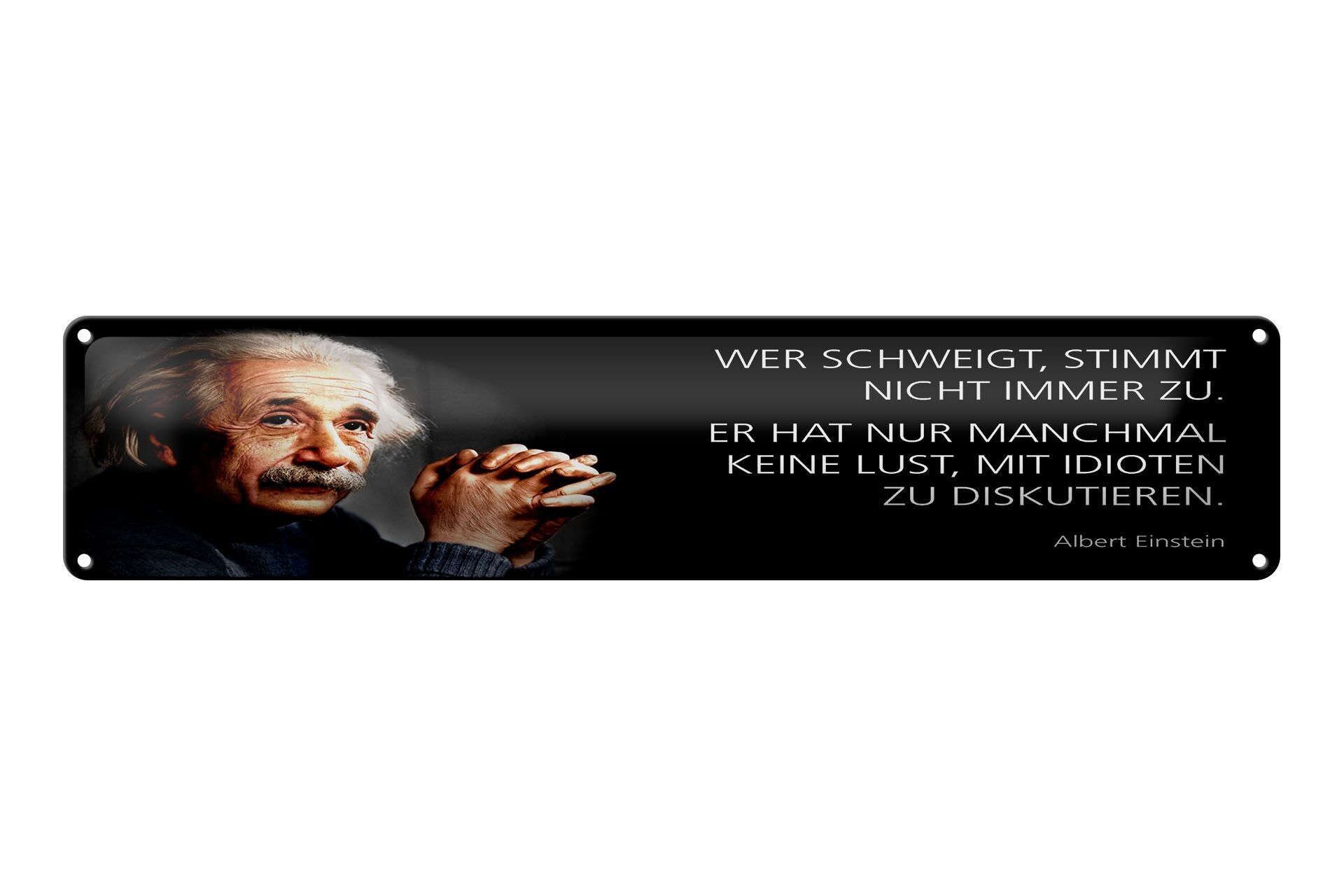 Blechschild Einstein Zitat 46x10 cm Wer schweigt, stimmt nicht immer zu