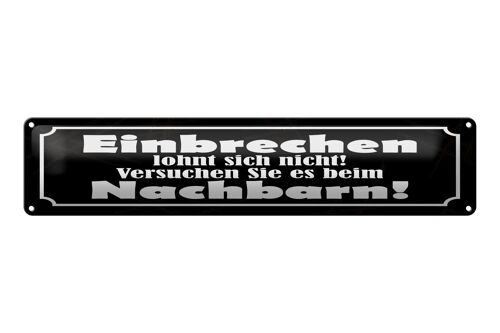 Blechschild Spruch 46x10 cm Einbrechen lohnt sich nicht Schild