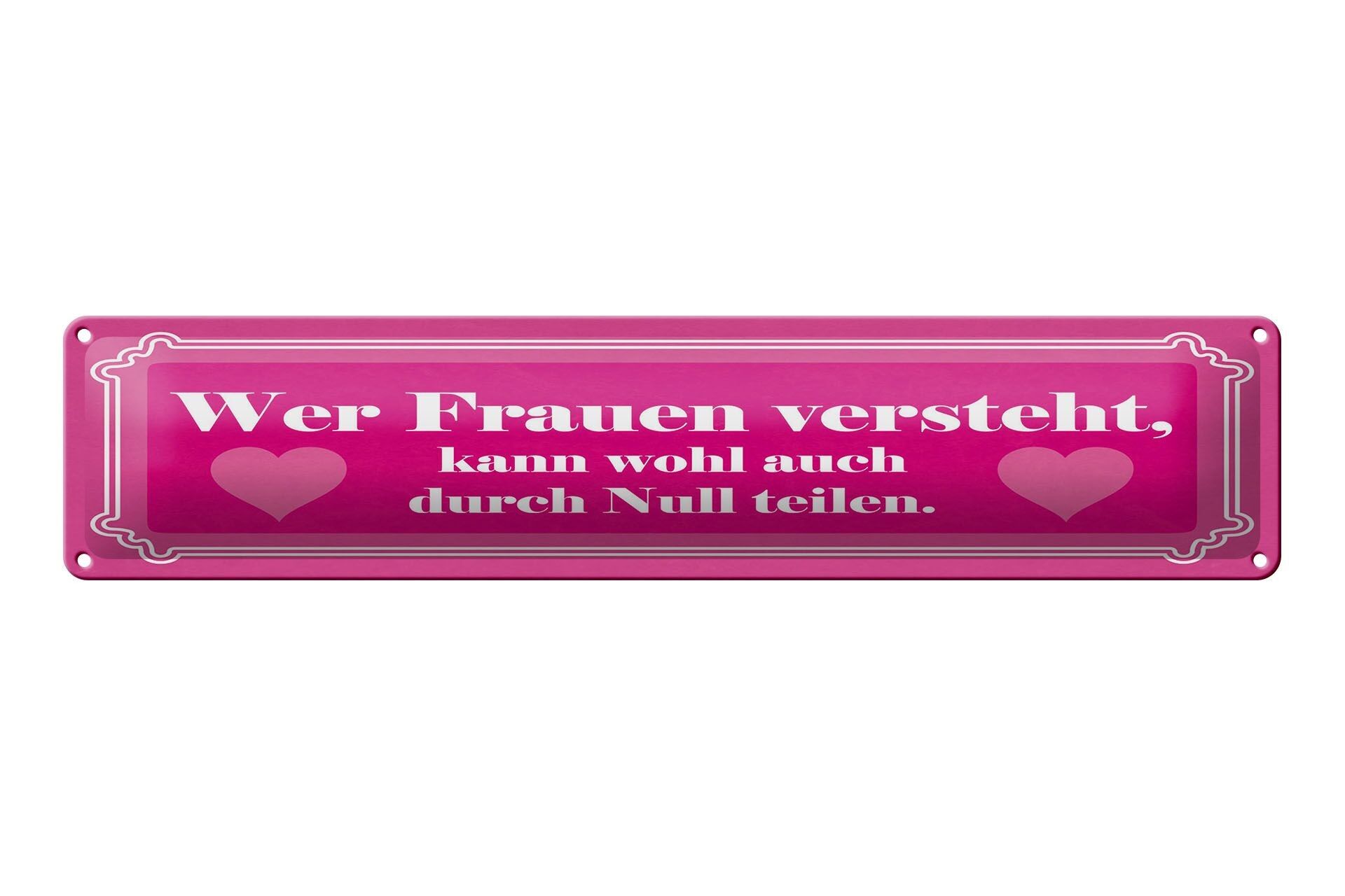 Blechschild Spruch 46x10 cm Wer Frauen versteht, kann wohl auch durch 0 teilen