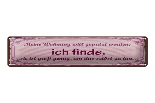 Blechschild Spruch 46x10 cm meine Wohnung will geputzt werden Deko Schild