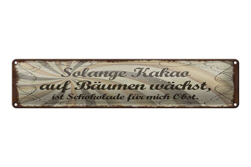 Blechschild Spruch 46x10 cm ist Schokolade für mich Obst Deko Schild