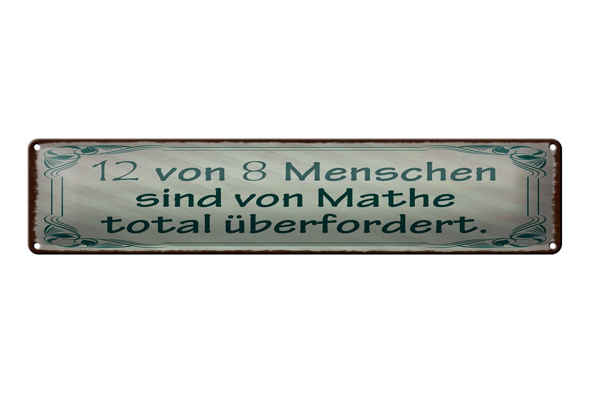 Blechschild Spruch 46x10 cm 12 von 8 Menschen sind von Mathe überfordert