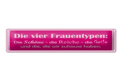 Blechschild Spruch 46x10 cm Die vier Frauentypen Schild