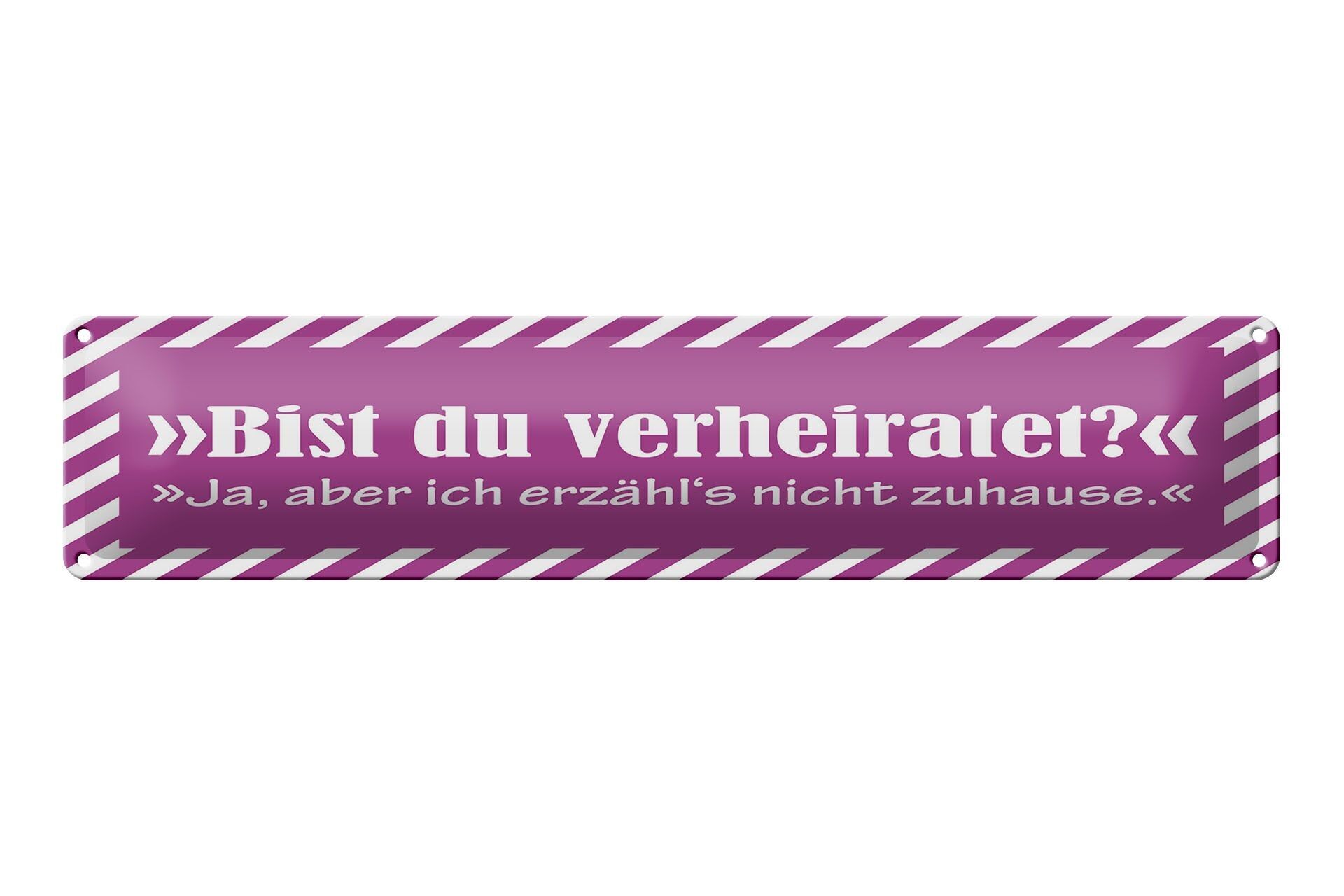 Blechschild Spruch 46x10 cm Bis du verheiratet Ja, aber ich erzähl es nicht