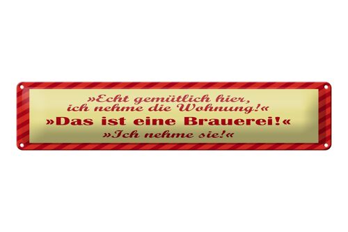 Blechschild Spruch 46x10 cm Das ist eine Brauerei ich nehme sie Schild