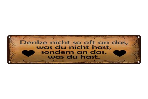 Blechschild Spruch 46x10 cm Denke nicht so oft an das was du nicht hast Schild